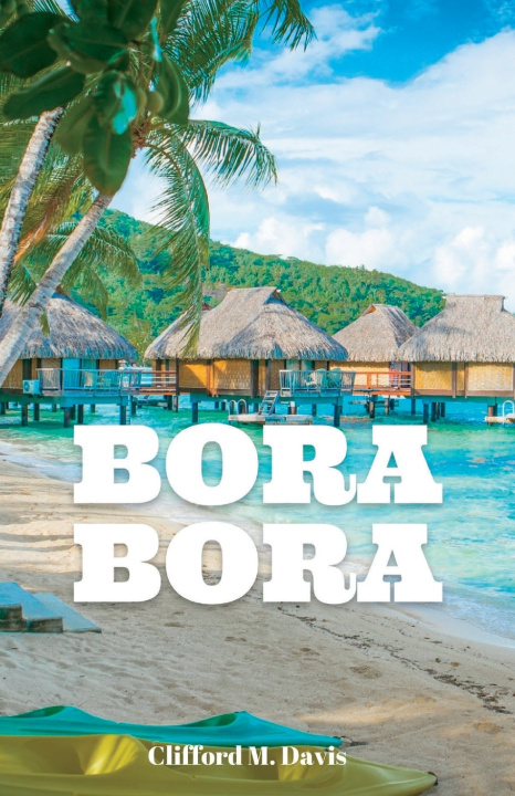 Kniha Bora Bora Clifford M. Davis