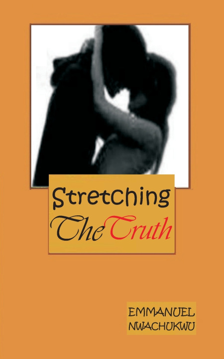 Buch Stretching The Truth Emmanuel Nwachukwu