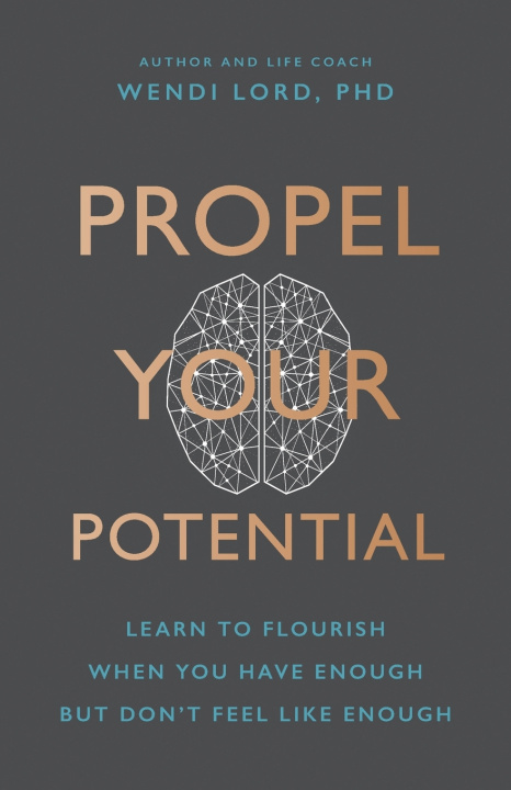 Knjiga Propel Your Potential PhD Wendi Lord