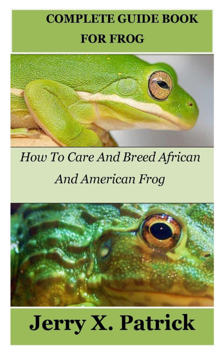 Kniha COMPLETE GUIDE BOOK FOR FROG Jerry X. Patrick