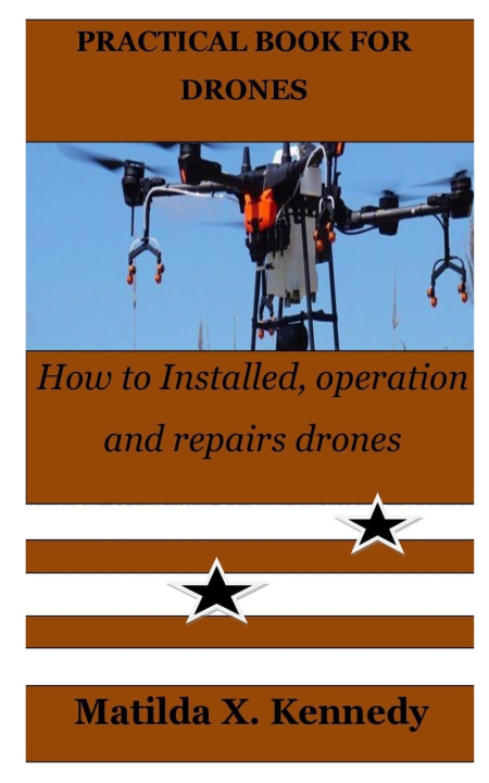 Knjiga PRACTICAL BOOK FOR DRONES Matilda X. Kennedy