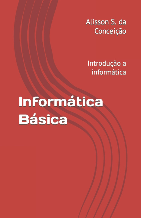 Kniha Informática Básica Alisson S. da Conceição