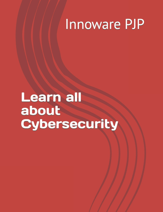 Knjiga Learn all about Cybersecurity Innoware PJP