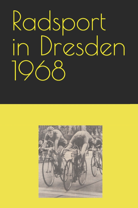 Knjiga Radsport in Dresden 1968 Detlef Bommhardt