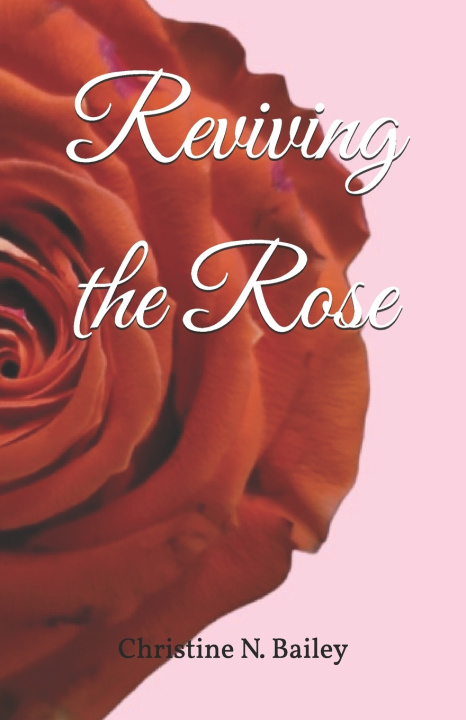 Kniha Reviving the Rose Christine N. Bailey