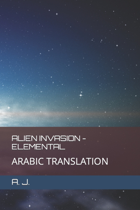 Kniha ALIEN INVASION - ELEMENTAL A. J.