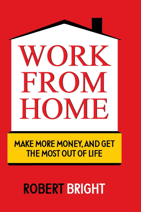Kniha Work From Home Robert Bright