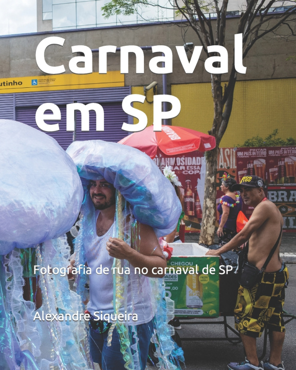 Kniha Carnaval em SP Alexandre Siqueira