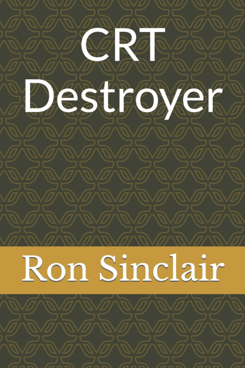 Kniha CRT Destroyer Ron Sinclair