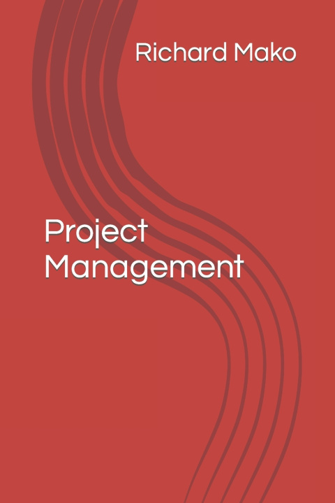 Kniha Project Management Richard E. Mako