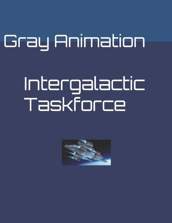 Knjiga Intergalactic Taskforce Gray Animation