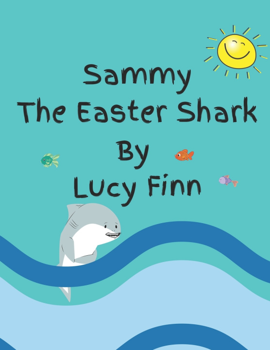 Kniha Sammy The Easter Shark Lucy Finn