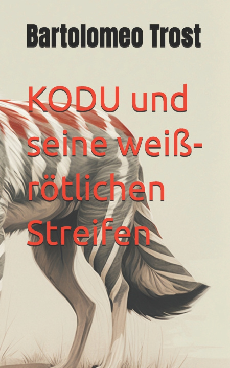 Kniha KODU und seine weiß-rötlichen Streifen Bartolomeo Trost