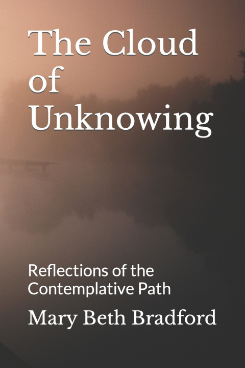Knjiga The Cloud of Unknowing Mary Beth Bradford