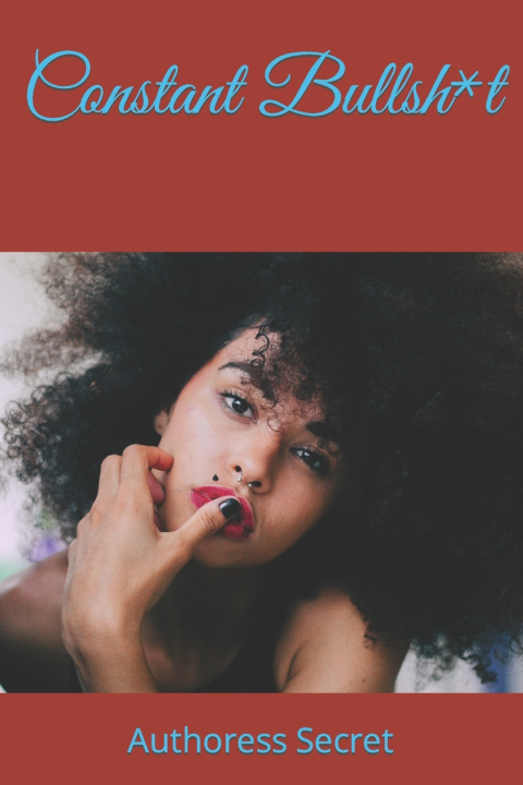 Knjiga Constant Bullsh*t Authoress Secret