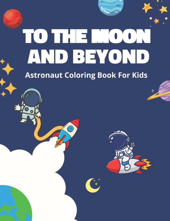 Knjiga TO THE MOON AND BEYOND Leandro Scopel Moreno