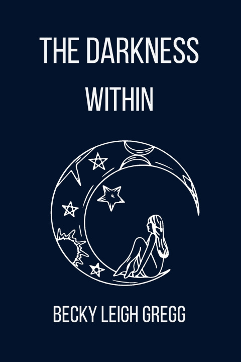 Knjiga The Darkness Within Becky Leigh Gregg