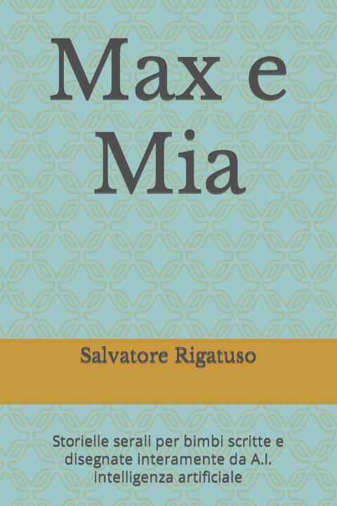 Kniha Max e Mia Salvatore Rigatuso