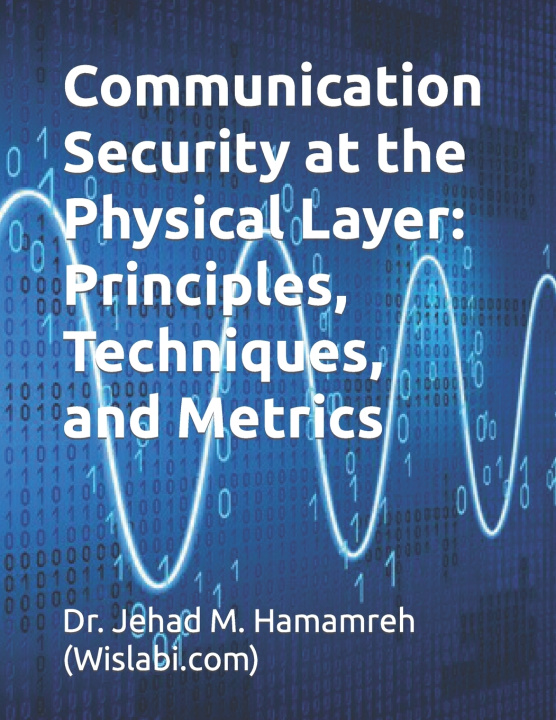 Kniha Communication Security at the Physical Layer Jehad M. Hamamreh