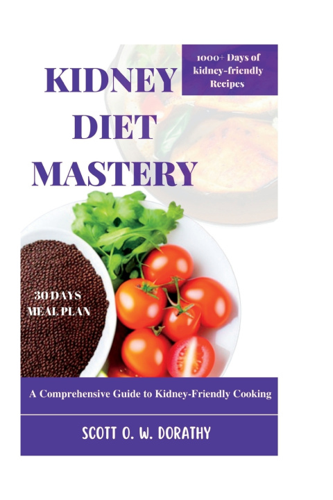 Knjiga KIDNEY DIET MASTERY Scott O. W. Dorathy