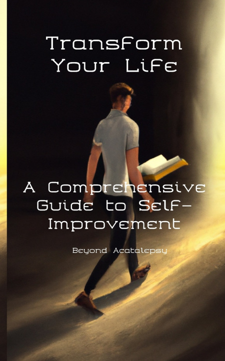 Kniha Transform Your Life Beyond Acatalepsy