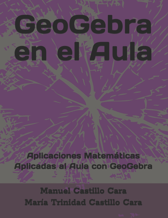 Knjiga GeoGebra en el Aula María Trinidad Castillo Cara