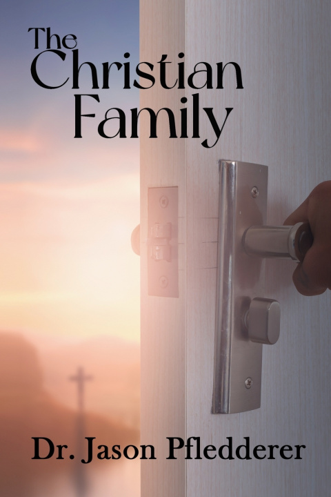 Kniha The Christian Family Jason Pfledderer
