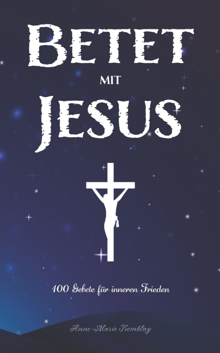 Kniha Betet mit Jesus Anne-Marie Tremblay