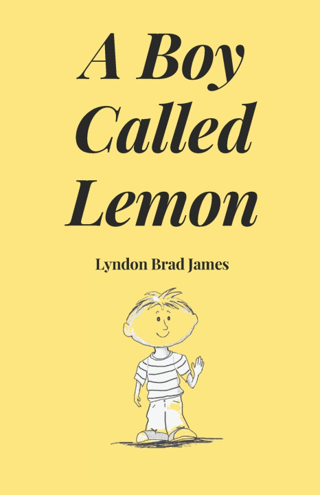 Kniha A Boy Called Lemon Lyndon Brad James