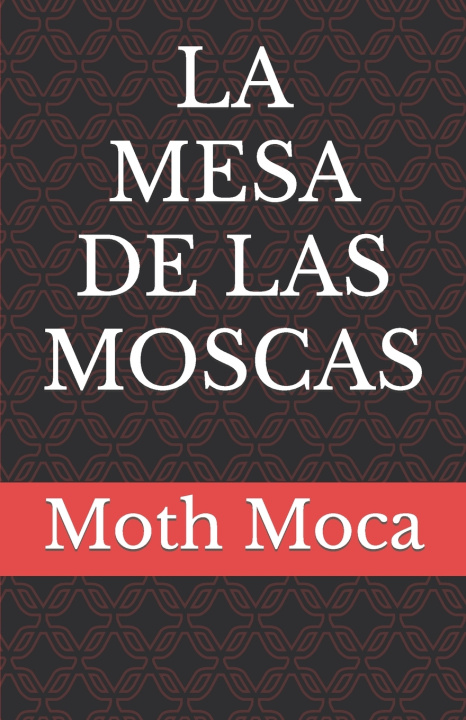 Knjiga LA MESA DE LAS MOSCAS Moth Moca