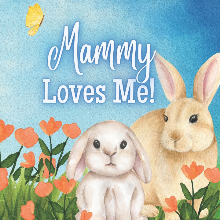 Knjiga Mammy Loves Me! Joy Joyfully