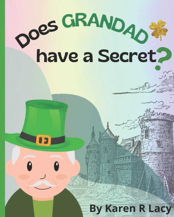 Knjiga Does Grandad have a Secret? Karen R Lacy