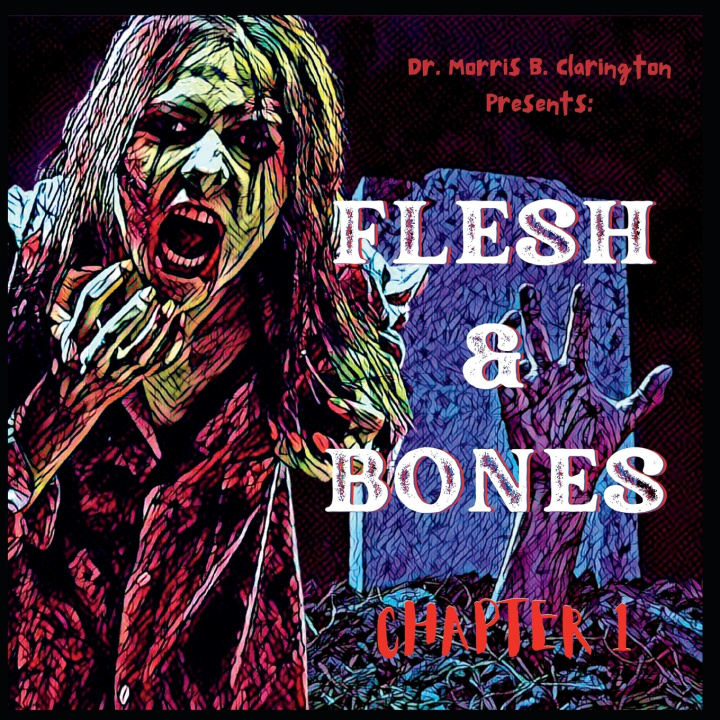 Knjiga Flesh & Bones Morris Bernard Clarington