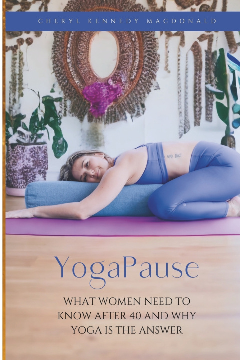 Kniha YogaPause Cheryl Kennedy MacDonald