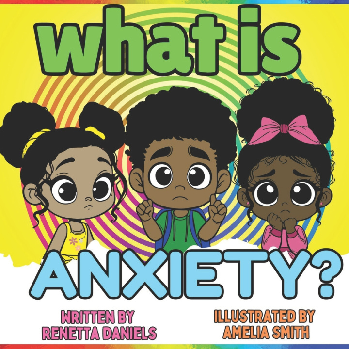 Book What is Anxiety Renetta Daniels