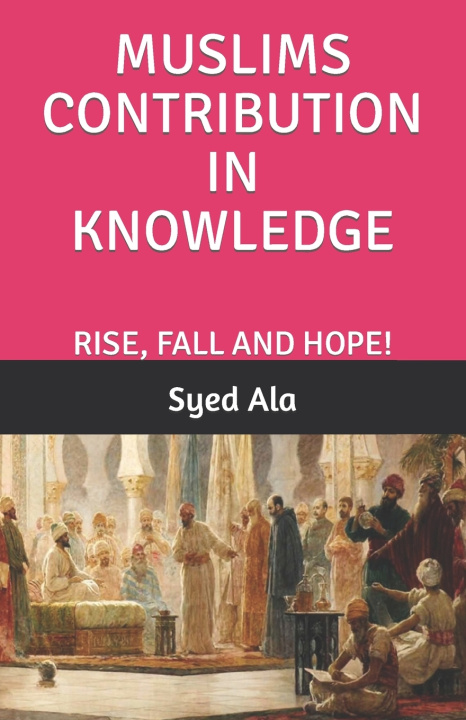 Kniha MUSLIMS CONTRIBUTION IN KNOWLEDGE Syed Ala