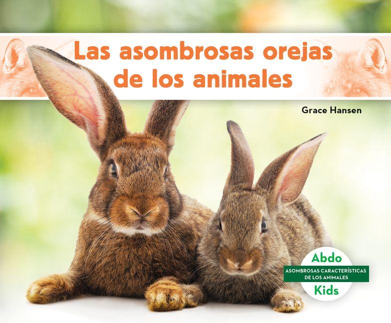 Kniha Las Asombrosas Orejas de Los Animales (Different Ears of Animals) Grace Hansen