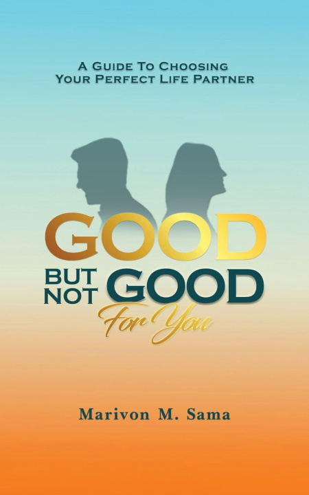 Kniha Good, But Not Good For You Marivon M. Sama