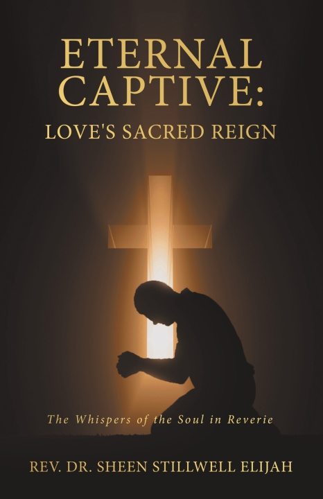 Kniha ETERNAL CAPTIVE Rev. Dr. Sheen Stillwell Elijah