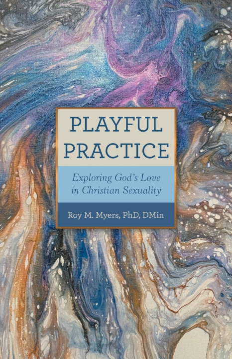 Kniha Playful Practice Roy M. Myers PhD DMin