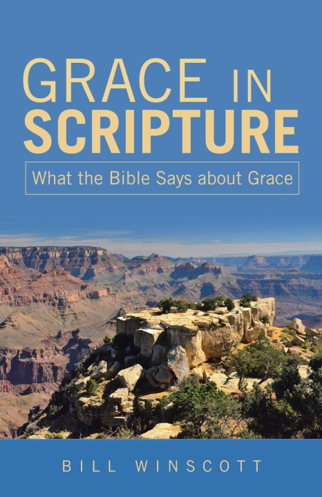 Kniha Grace in Scripture Bill Winscott