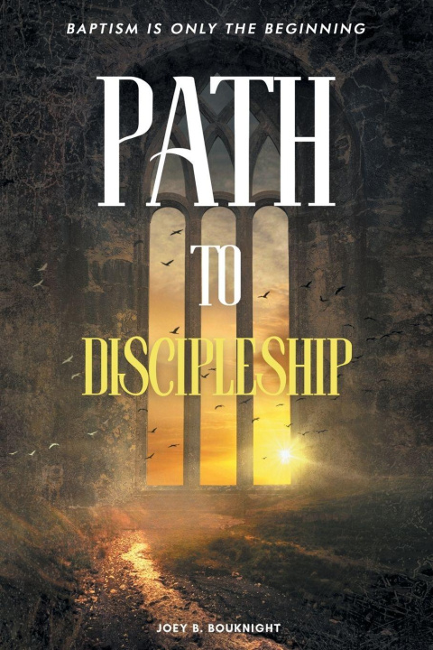 Kniha Path to Discipleship Joey B. Bouknight