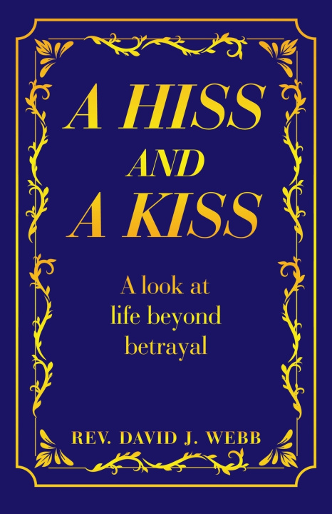 Knjiga A Hiss and a Kiss Rev. David J. Webb