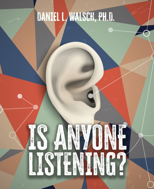 Knjiga Is Anyone Listening? Daniel L. Walsch