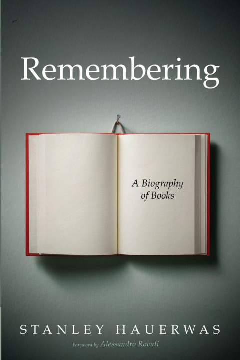 Knjiga Remembering Stanley Hauerwas