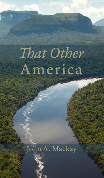 Knjiga That Other America John A. Mackay