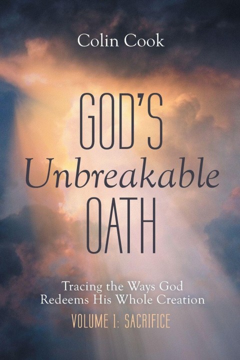 Kniha God's Unbreakable Oath, Volume 1 Colin Cook