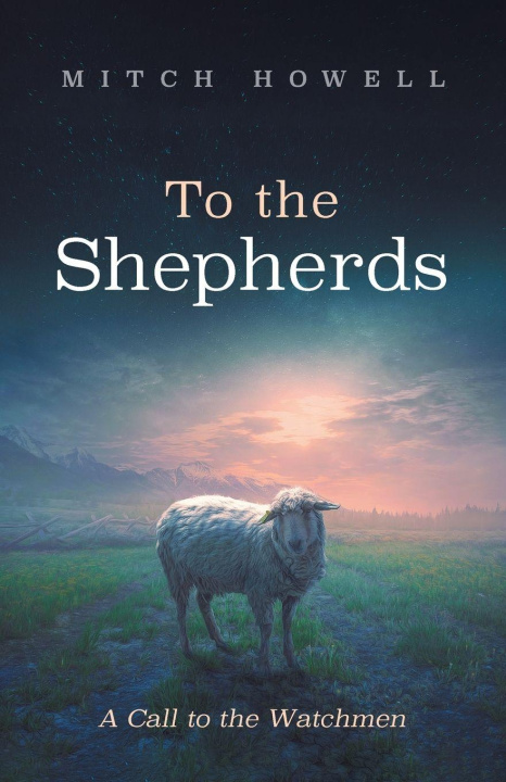 Kniha To the Shepherds Mitch Howell