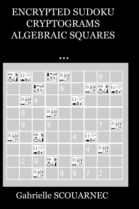 Kniha ENCRYPTED SUDOKU CRYPTOGRAMS ALGEBRAIC SQUARES ... Gabrielle Scouarnec