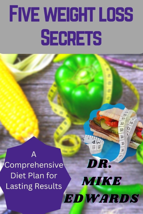 Knjiga FIVE WEIGHT LOSS SECRETS Dr. Mike Edwards